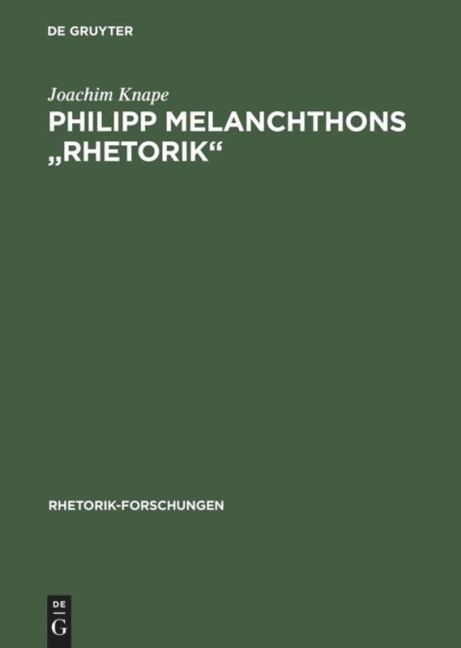 Philipp Melanchthons "Rhetorik" - Joachim Knape