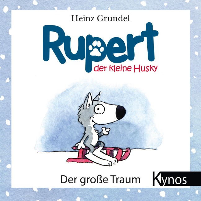 Rupert, der kleine Husky - Heinz Grundel