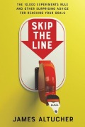 Cover-Bild zum Titel 'Skip the Line' von 'James Altucher'