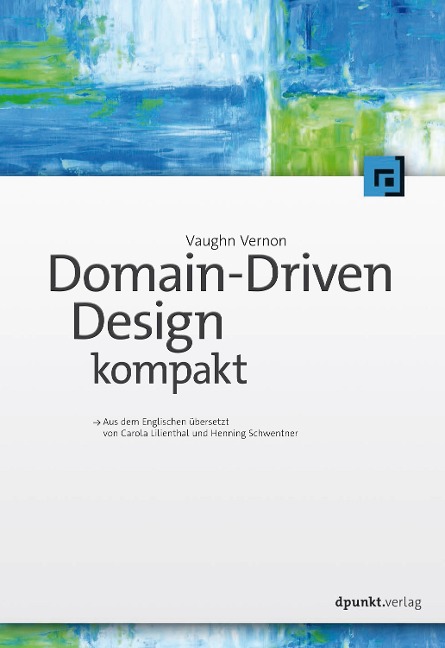 Domain-Driven Design kompakt - Vaughn Vernon