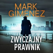 Cover-Bild zum Titel 'Zwyczajny prawnik' von 'Mark Gimenez'