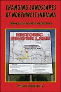 Cover-Bild zum Titel 'Changing Landscapes of Northwest Indiana' von 'Michael Dobberstein'