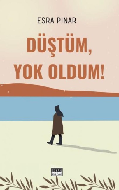 Düstüm, Yok Oldum - Esra Pinar