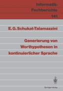 Cover-Bild zum Titel 'Generierung von Worthypothesen in kontinuierlicher Sprache' von 'Ernst G. Schukat-Talamazzini'