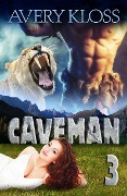 Cover-Bild zum Titel 'Caveman 3 (A Time Travel Romance)' von 'Avery Kloss'
