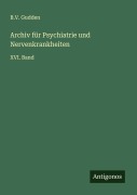 Cover-Bild zum Titel 'Archiv für Psychiatrie und Nervenkrankheiten' von 'B. V. Gudden'