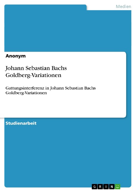 Johann Sebastian Bachs Goldberg-Variationen - Anonym