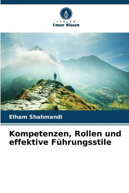 Kompetenzen, Rollen und effektive Führungsstile - Elham Shahmandi