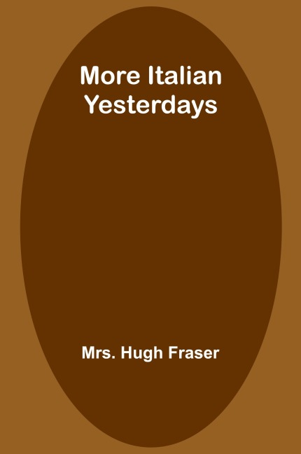 More Italian Yesterdays - Hugh Fraser