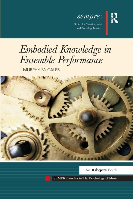 Embodied Knowledge in Ensemble Performance - J. Murphy McCaleb