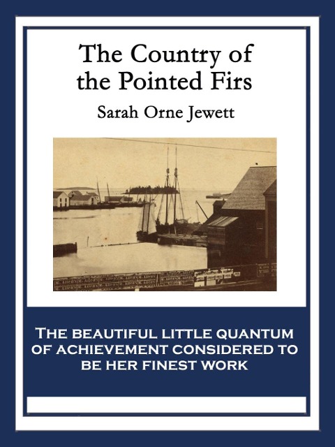The Country of the Pointed Firs - Sarah Orne Jewett