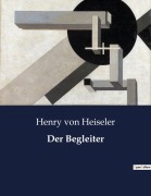 Cover-Bild zum Titel 'Der Begleiter' von 'Henry von Heiseler'