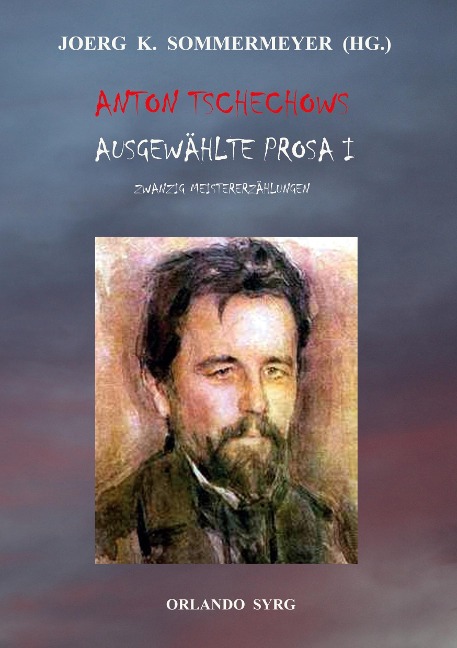 Anton Tschechows Ausgewählte Prosa I - Anton Tschechow, Alexander Eliasberg, Korfiz Holm