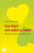 Cover-Bild zum Titel 'Vom Glück sich selbst zu lieben' von 'Heinz-Peter Röhr'