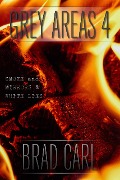 Cover-Bild zum Titel 'Grey Areas 4: Smoke and Mirrors & White Lies' von 'Brad Carl'