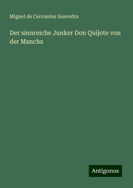 Der sinnreiche Junker Don Quijote von der Mancha - Miguel De Cervantes Saavedra