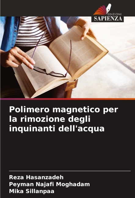 Polimero magnetico per la rimozione degli inquinanti dell'acqua - Reza Hasanzadeh, Peyman Najafi Moghadam, Mika Sillanpaa