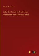 Cover-Bild zum Titel 'Ueber die als echt nachweisbaren Assonanzen der Chanson de Roland' von 'Adolphe Rambeau'