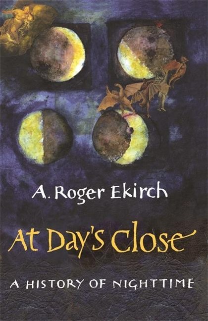 At Day's Close - A. Roger Ekirch