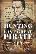 Cover-Bild zum Titel 'Hunting the Last Great Pirate' von 'Michael Edward Ashton Ford, Michael Edward Ashton Ford'