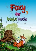 Cover-Bild zum Titel 'Foxy, der bunte Fuchs' von 'Karin Keck'