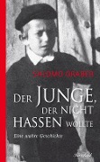 Cover-Bild zum Titel 'Der Junge der nicht hassen wollte' von 'Shlomo Graber'