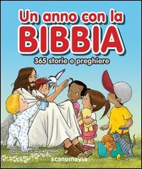 Un anno con la Bibbia. 365 storie e preghiere - 
