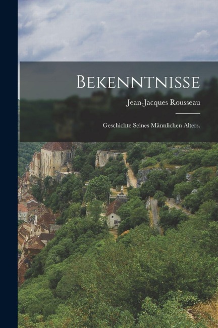 Bekenntnisse - Jean-Jacques Rousseau