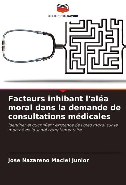 Facteurs inhibant l'aléa moral dans la demande de consultations médicales - Jose Nazareno Maciel Junior
