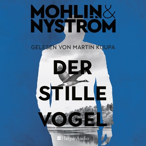 Der stille Vogel (ungekürzt) - Peter Mohlin, Peter Nyström