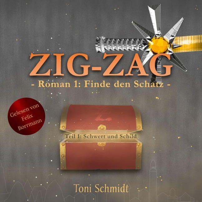 ZIG-ZAG Roman 1: Finde den Schatz - Teil 1 Schwert und Schild - Toni Schmidt