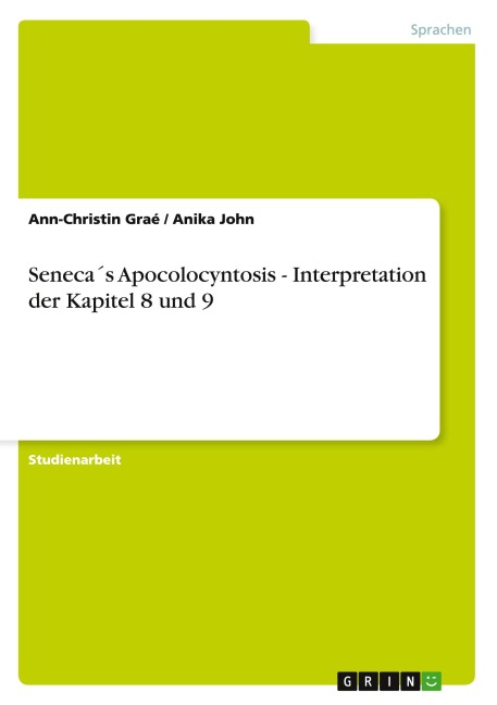 Seneca¿s Apocolocyntosis - Interpretation der Kapitel 8 und 9 - Ann-Christin Graé, Anika John