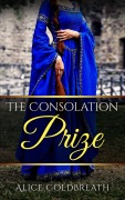 Cover-Bild zum Titel 'The Consolation Prize (The Brides of Karadok, #3)' von 'Alice Coldbreath'
