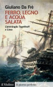Cover-Bild zum Titel 'Ferro, legno e acqua salata. L'ammiraglio Tegetthoff a Lissa' von 'Giuliano Da Frè'