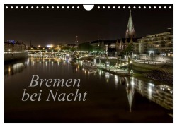 Cover-Bild zum Titel 'Bremen bei Nacht (Wandkalender 2026 DIN A4 quer), CALVENDO Monatskalender' von 'Paulo Pereira'