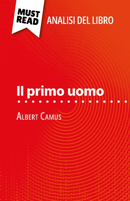Il primo uomo di Albert Camus (Analisi del libro) - Eloïse Murat
