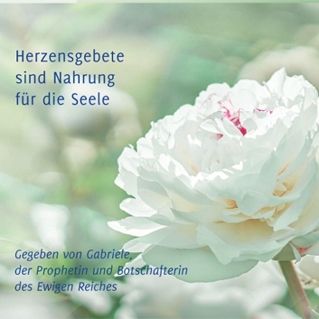 Herzensgebete sind Nahrung für die Seele - Gabriele