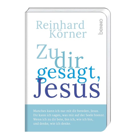 Zu dir gesagt, Jesus - Reinhard Körner