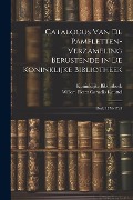 Cover-Bild zum Titel 'Catalogus Van De Pamfletten-Verzameling Berustende in De Koninklijke Bibliotheek: Deel. 1776-1795' von 'Koninklijke Bibliotheek, Willem Pieter Cornelis Knuttel'