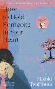 Cover-Bild zum Titel 'How to Hold Someone in your Heart' von 'Mizuki Tsujimura'