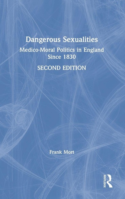 Dangerous Sexualities - Frank Mort