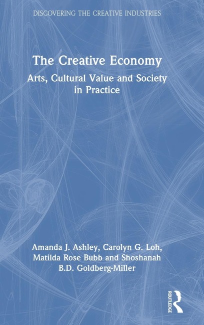 The Creative Economy - Amanda J. Ashley, Matilda Rose Bubb, Carolyn G. Loh