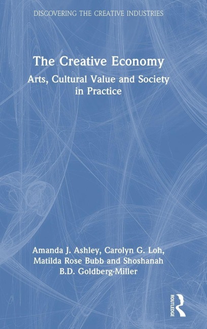 The Creative Economy - Amanda J. Ashley, Matilda Rose Bubb, Carolyn G. Loh