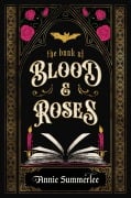 Cover-Bild zum Titel 'The Book of Blood and Roses' von 'Annie Summerlee'