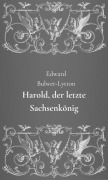 Cover-Bild zum Titel 'Harold, der letzte Sachsenkönig' von 'Edward Bulwer Lytton'