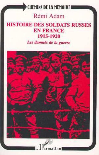 Histoire des soldats russes en France 1915-1920 - Adam