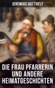 Cover-Bild zum Titel 'Die Frau Pfarrerin und andere Heimatgeschichten' von 'Jeremias Gotthelf'