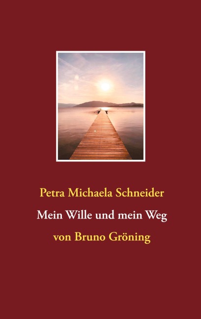 Mein Wille und mein Weg - Petra Michaela Schneider