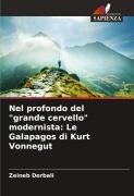 Cover-Bild zum Titel 'Nel profondo del "grande cervello" modernista: Le Galapagos di Kurt Vonnegut' von 'Zeineb Derbali'