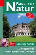 Cover-Bild zum Titel 'Raus in die Natur - Tipps für den Sonntags-Ausflug im Dreiländereck Hessen-Niedersachsen-Thüringen' von 'Heidi Rüppel, Jürgen Apel'